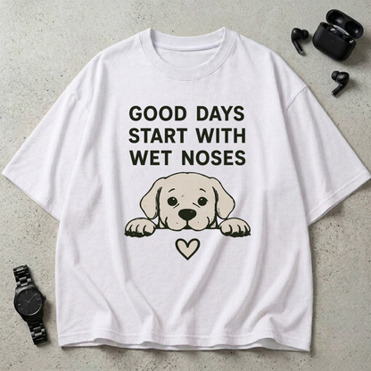 Good Days Start With Wet Noses Oversized T-Shirt