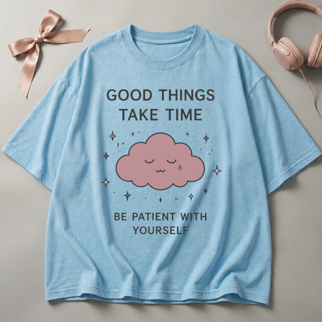 Good Things Take Time Oversized T-Shirt