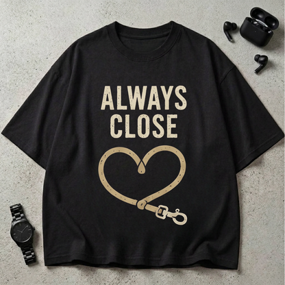 Always Close 240 GSM Oversized T-Shirt