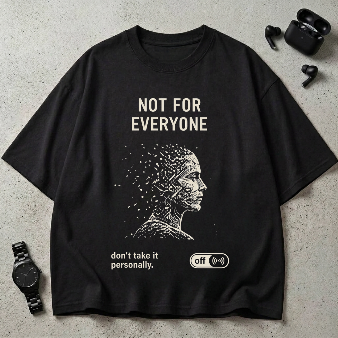 Not For Everyone GSM 240 Oversized T-Shirt