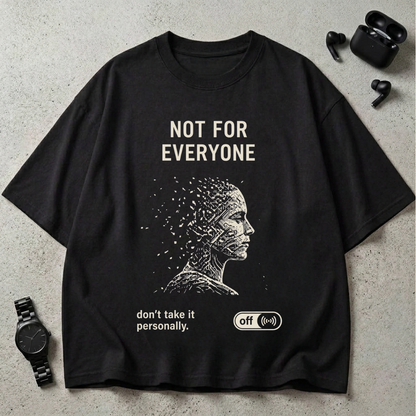 Not For Everyone GSM 240 Oversized T-Shirt