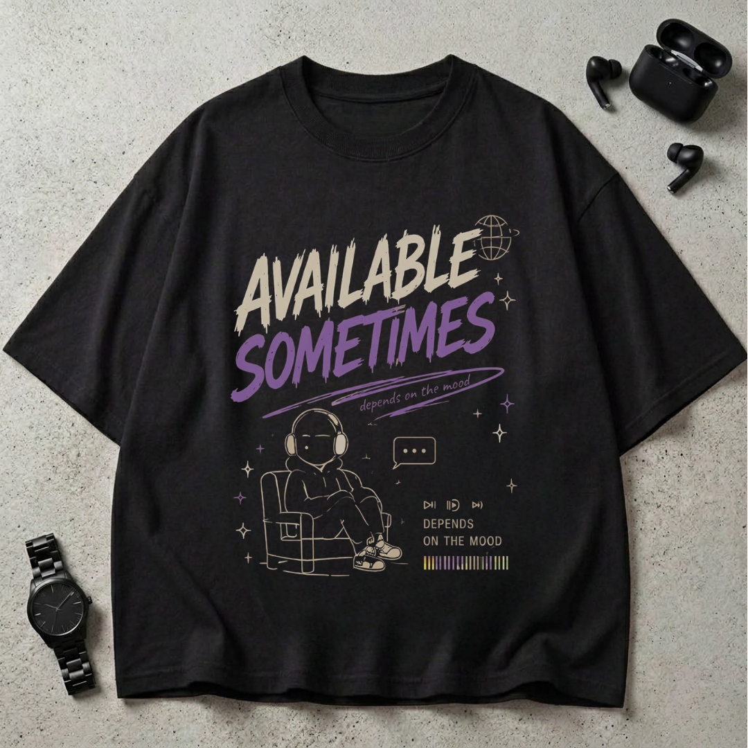 Available Sometimes GSM 240 Oversized T-Shirt