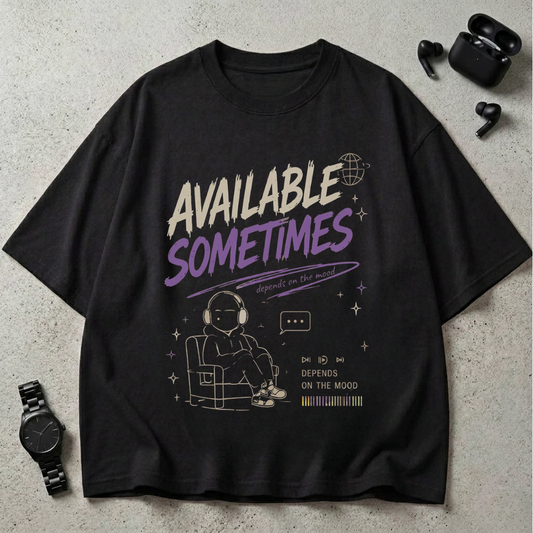 Available Sometimes GSM 240 Oversized T-Shirt