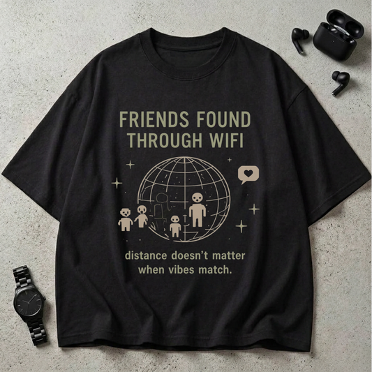 Friends Found Through WiFi Oversized T-Shirt