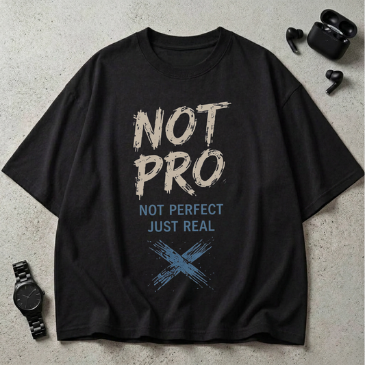 Not Pro Not Perfect GSM 240 Oversized T-Shirt