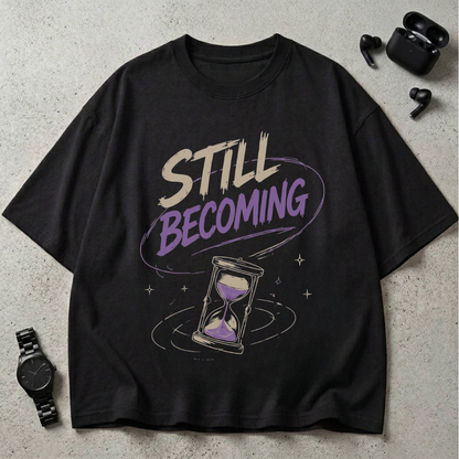 Still Becoming GSM 240 Oversized T-Shirt
