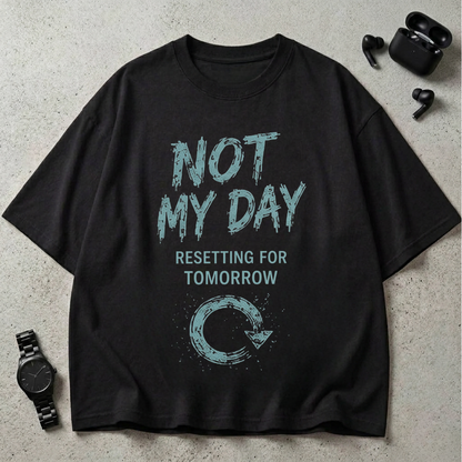 Not My Day GSM 240 Oversized T-Shirt