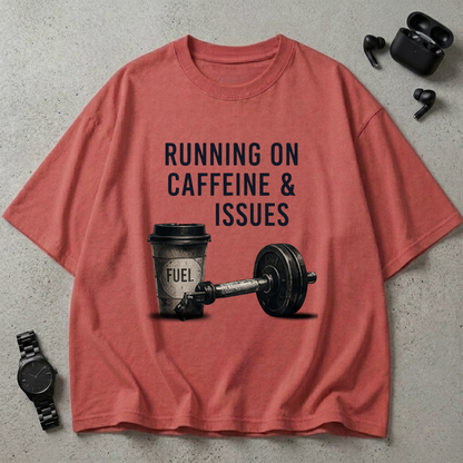 Running On Caffeine & Issues Oversized T-Shirt