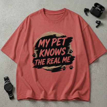 My Pet Knows The Real Me Oversized T-Shirt