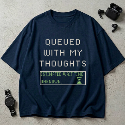 Queued With My Thoughts Oversized T-Shirt