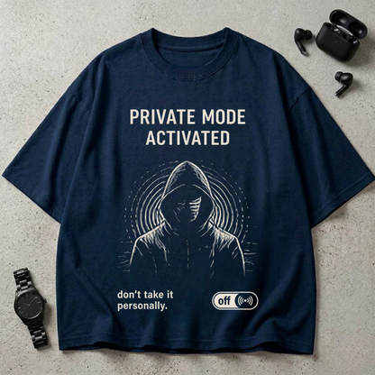 Private Mode Activated GSM 240 Oversized T-Shirt