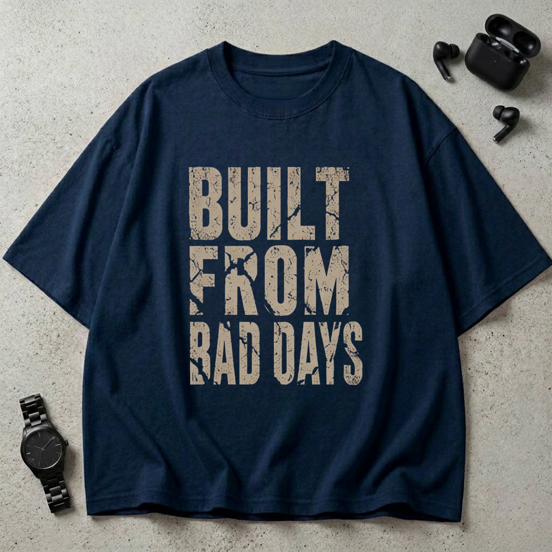 Built From Bad Days Oversized T-Shirt