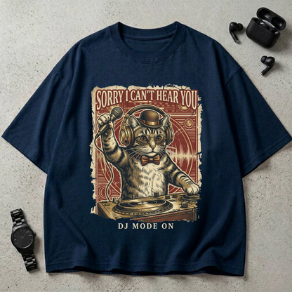 Sorry I Can’t Hear You Oversized T-Shirt