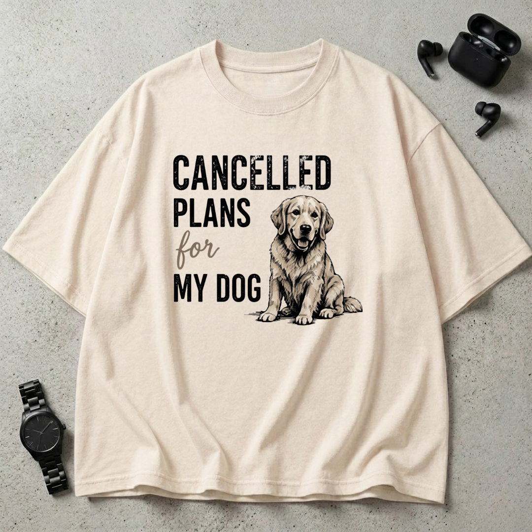 Cancelled Plans For My Dog Oversized T-Shirt