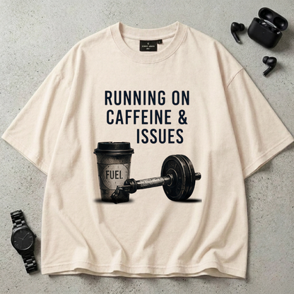 Running On Caffeine & Issues Oversized T-Shirt