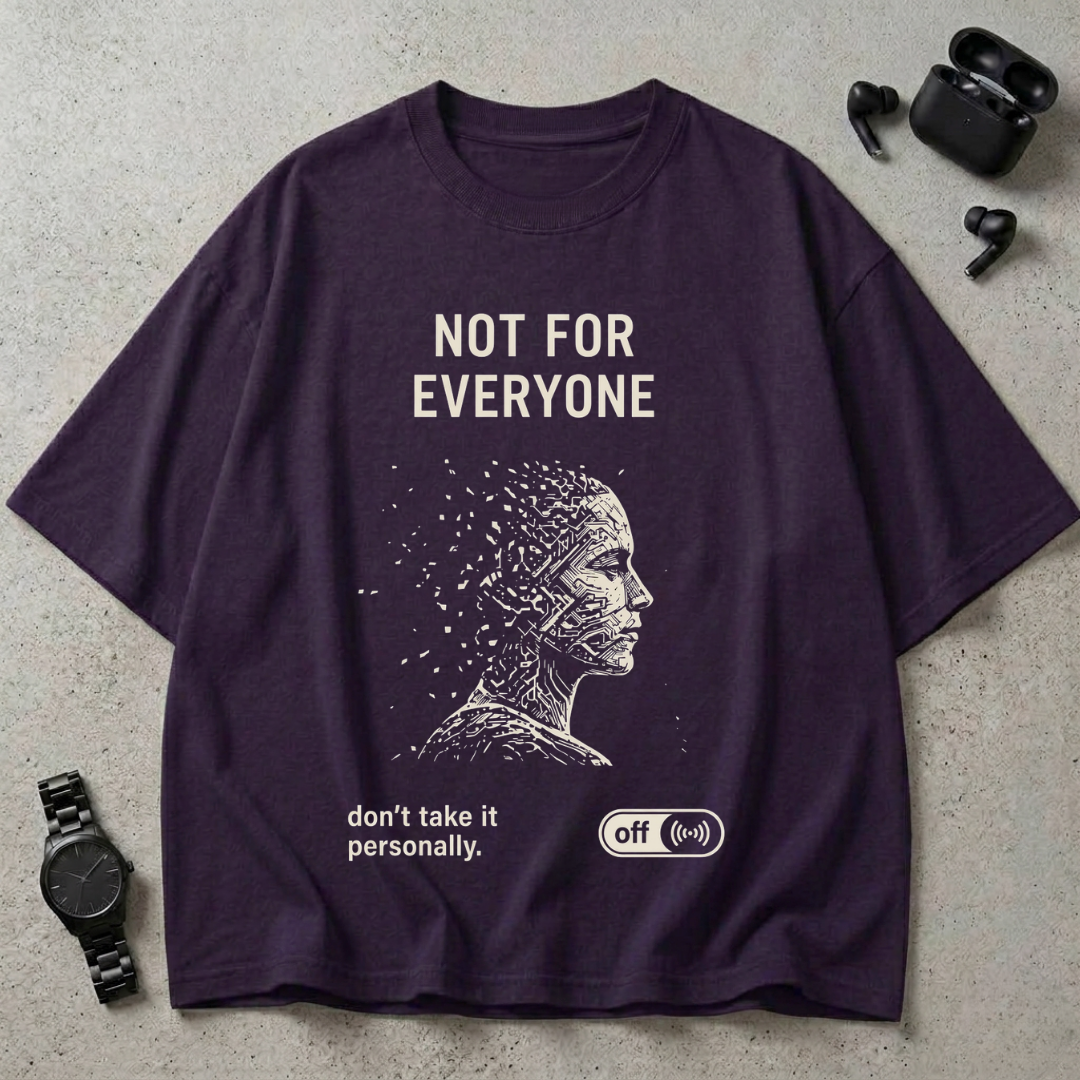 Not For Everyone GSM 240 Oversized T-Shirt