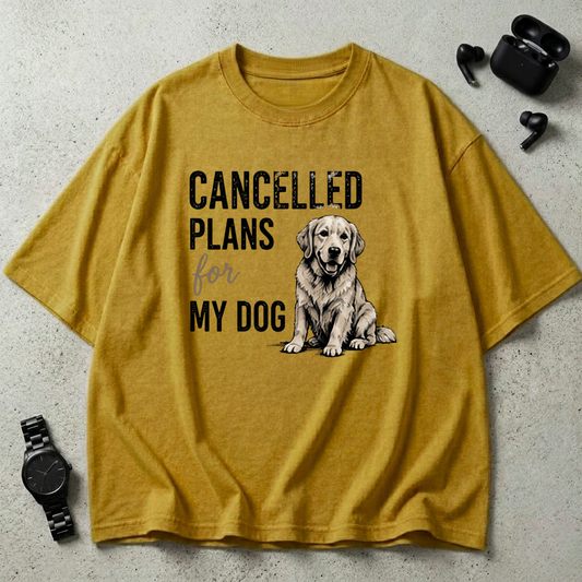 Cancelled Plans For My Dog Oversized T-Shirt