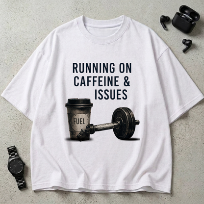 Running On Caffeine & Issues Oversized T-Shirt
