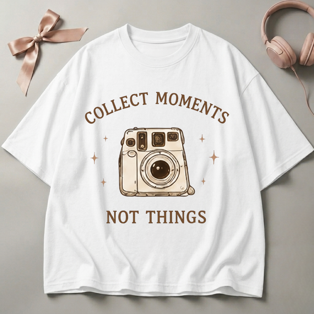 Collect Moments Not Things Oversized T-Shirt
